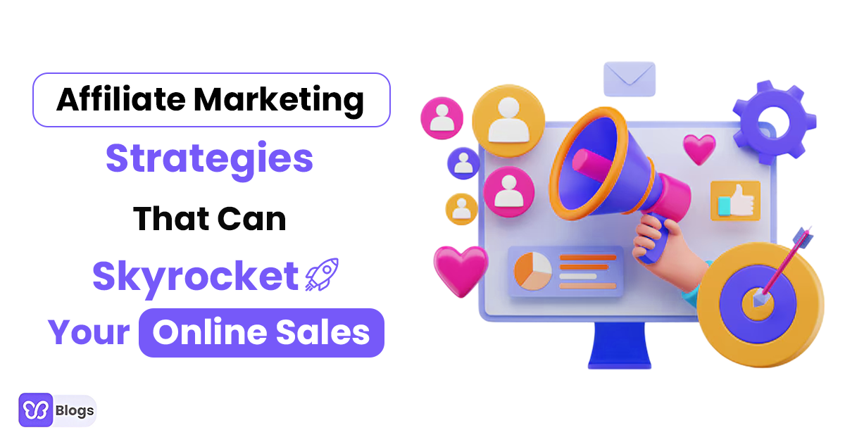 Affiliate Marketing Strategies That Can Skyrocket Your Online Sales