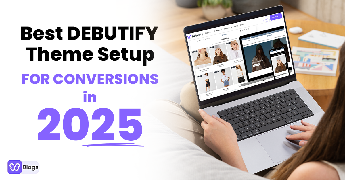 Best Debutify Theme Setup for Conversions in 2025