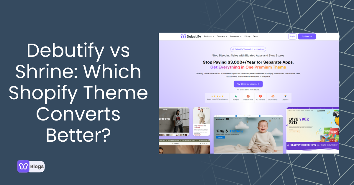 Debutify vs Shrine Theme: Which Shopify Theme Converts Better?