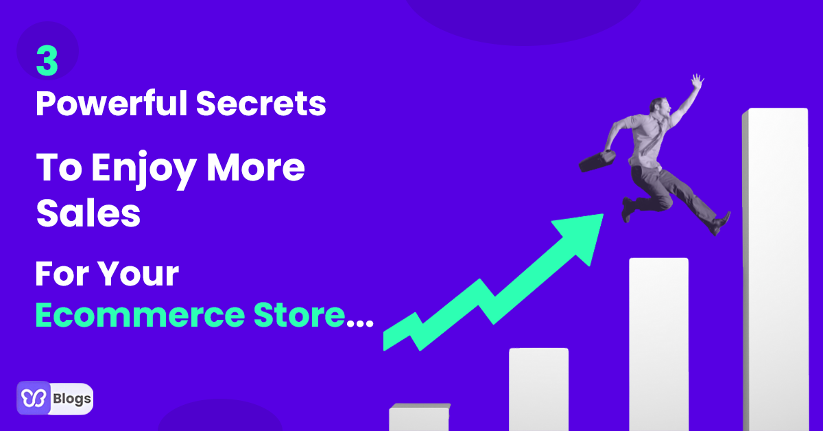 Discover These 3 Powerful Secrets To Enjoy More Sales For Your Ecommerce Store... Starting Today!