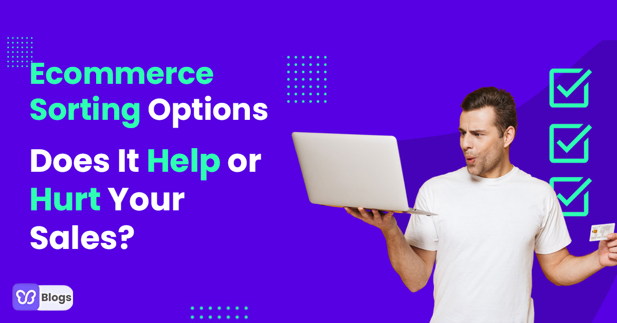 Ecommerce Sorting Options: Does It Help or Hurt Your Sales?