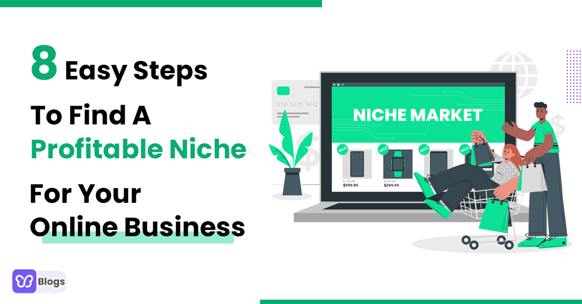 Eight Easy Steps To Find A Profitable Niche For Your Online Business