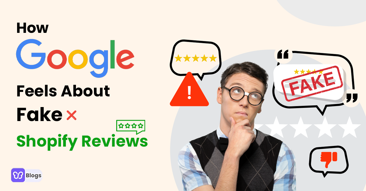 How Google Feels About Fake Shopify Reviews