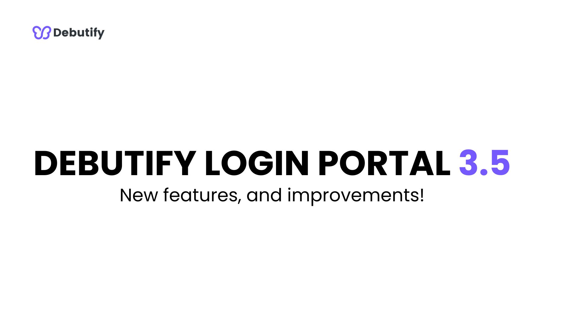 Debutify Login Portal 3 5 Release Notes