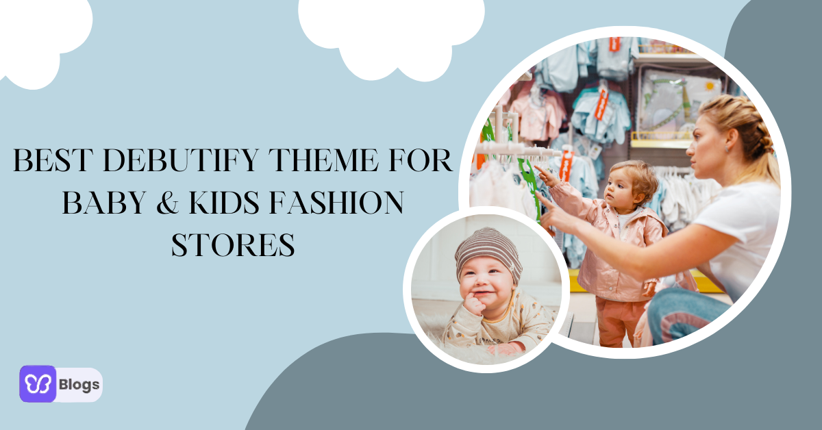 The Best Debutify Theme for Baby & Kids Fashion Stores