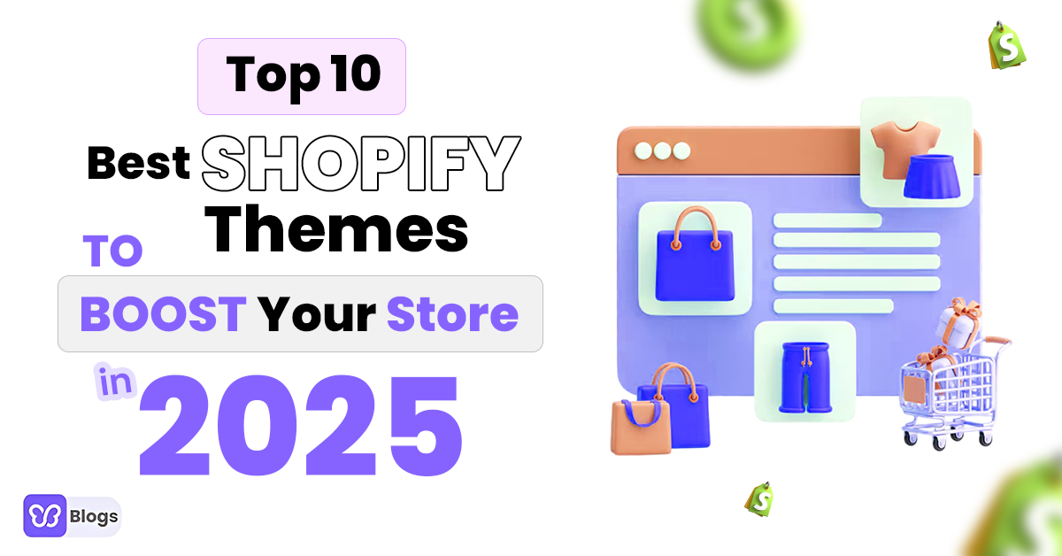 Top 10 Best Shopify Themes to Boost Your Store in 2025