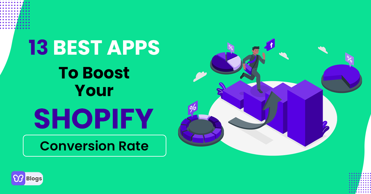 eCommerce CRO: 13 Best Apps To Boost Your Shopify Conversion Rate